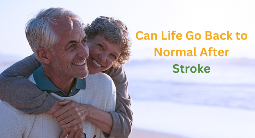 Can Life Go Back to Normal After Stroke