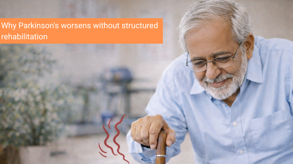 Why Parkinson's worsens without structured rehabilitation
