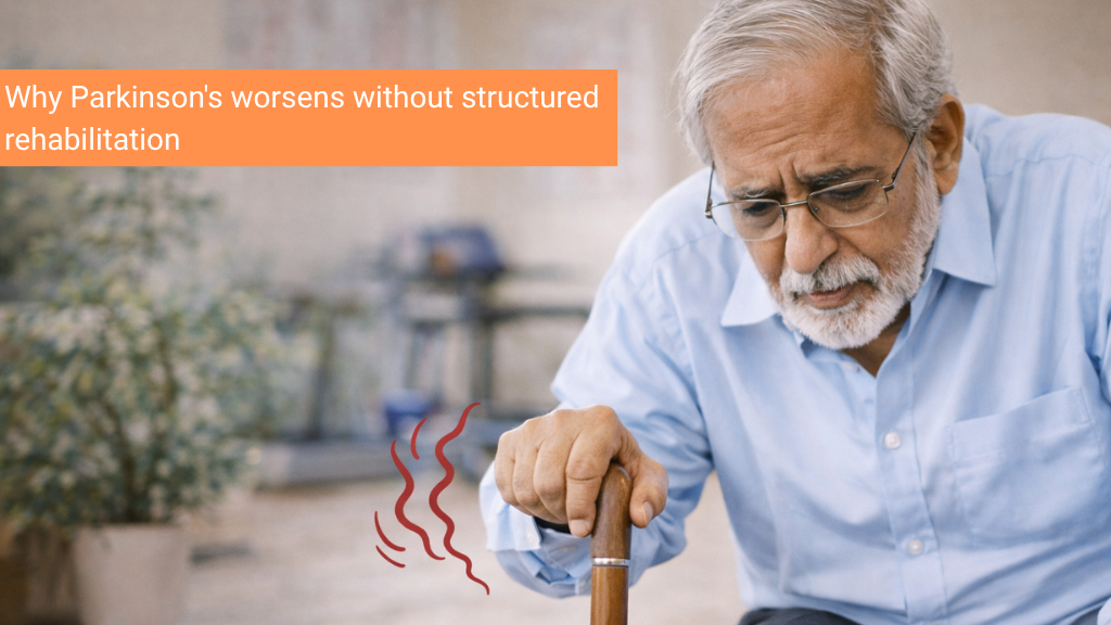 Why Parkinson's worsens without structured rehabilitation