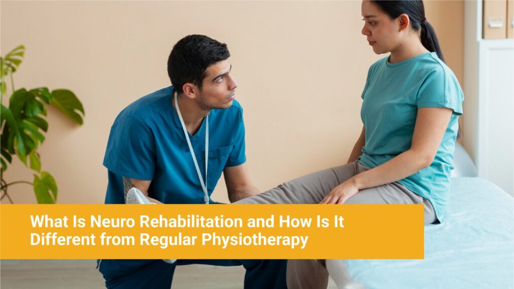Neuro Rehabilitation vs Physiotherapy